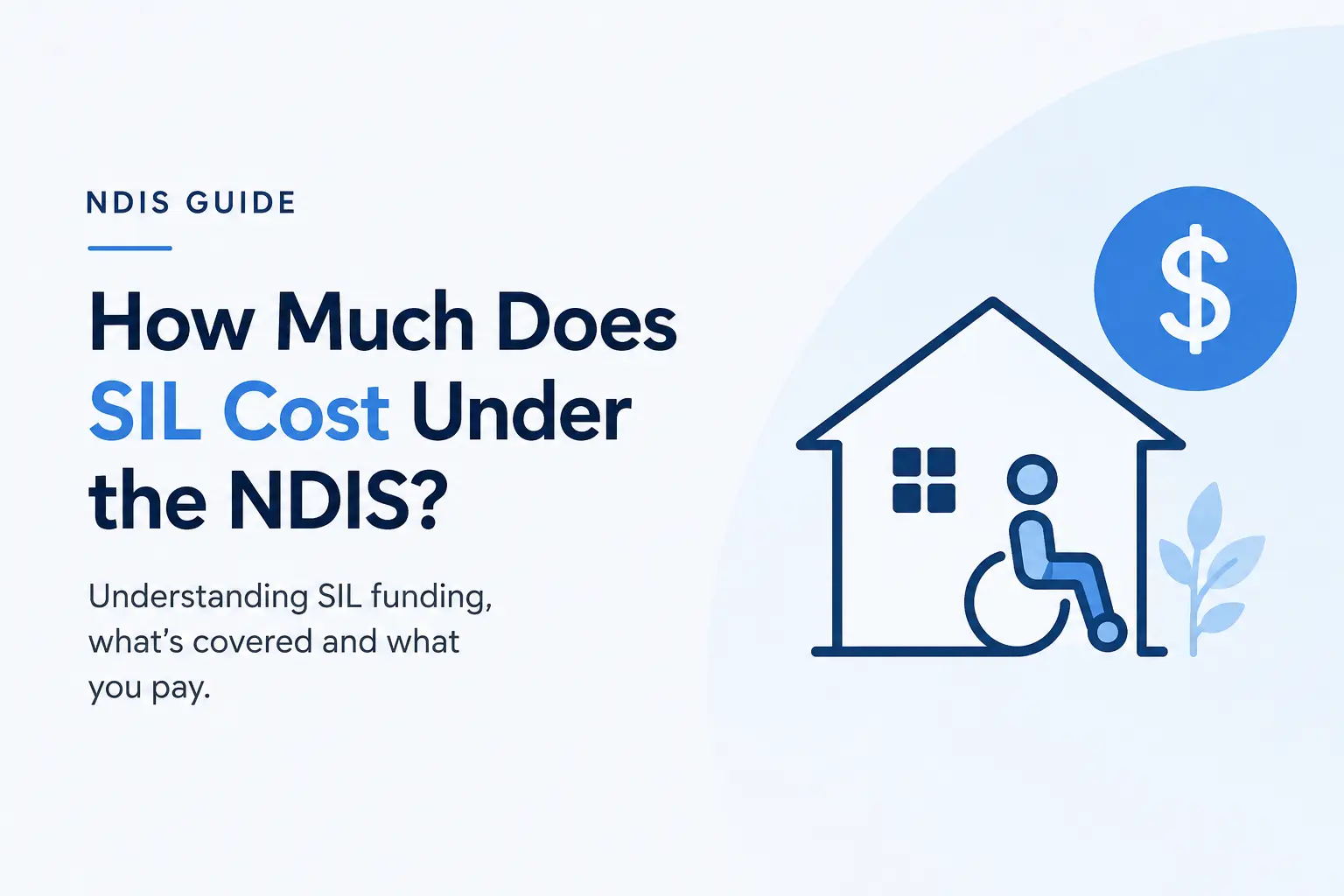 SIL costs under the NDIS, showing supported independent living funding and accommodation support